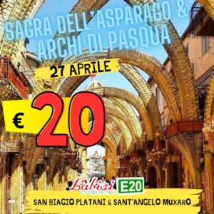 SAGRA DELL'ASPARAGO & ARCHI DI PASQUA - San Biagio Platani e Sant'Angelo Muxaro -  27 Aprile - € 20