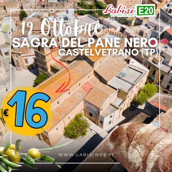 SAGRA DEL PANE NERO DI CASTELVETRANO - Castelvetrano - 19 Ottobre - € 16