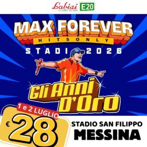 MAX FOREVER STADI 2026 - Stadio San Filippo MESSINA  - 1 e 2 Luglio 2026 € 28