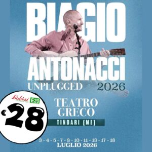 BIAGIO ANTONACCI unplugged 2026 - TEATRO GRECO di Tindari (ME)3,4,5,7,8,10,11,13,17,18 LUGLIO € 28