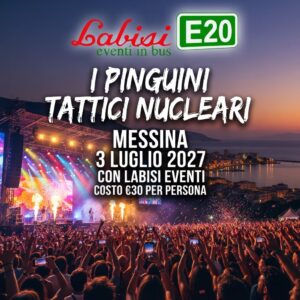 PINGUINI TATTICI NUCLEARI - MESSINA, STADIO FRANCO SCOGLIO - 03 LUGLIO 2027 - BUS € 30