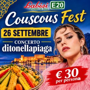 COUS COUS FEST 2026 IN BUS CONCERTO DITONELLAPIAGA NAVETTA SERALE €30 PER PERSONA